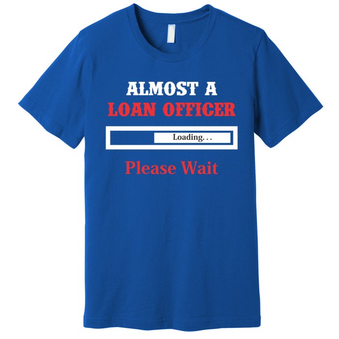 Loan Officer Gift Profession Banking Banker Meaningful Gift Premium T-Shirt