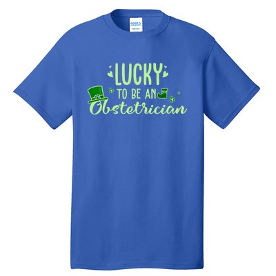 Lucky Obstetrician Gift Funny Obstetrician St Patrick Outfit Gift Tall T-Shirt