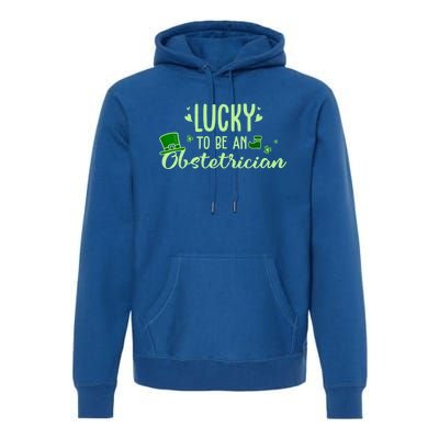 Lucky Obstetrician Gift Funny Obstetrician St Patrick Outfit Gift Premium Hoodie