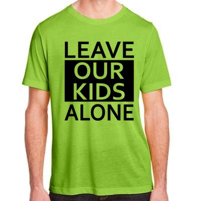 Leave Our Kids Alone Adult ChromaSoft Performance T-Shirt