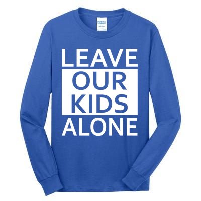 Leave Our Kids Alone Tall Long Sleeve T-Shirt