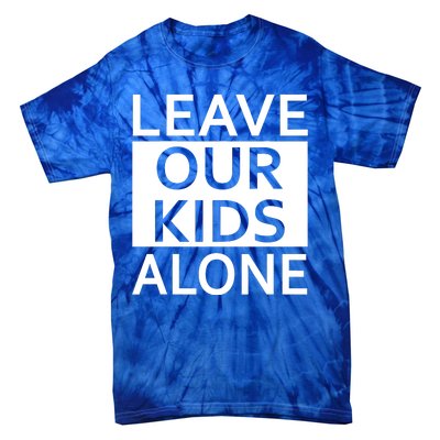 Leave Our Kids Alone Tie-Dye T-Shirt