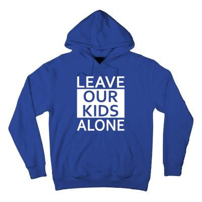 Leave Our Kids Alone Tall Hoodie