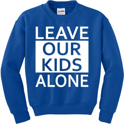 Leave Our Kids Alone Kids Sweatshirt