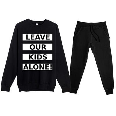 Leave Our Kids Alone Premium Crewneck Sweatsuit Set