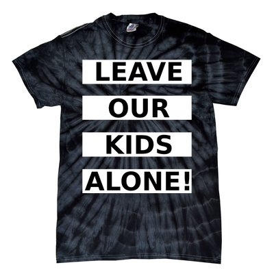 Leave Our Kids Alone Tie-Dye T-Shirt