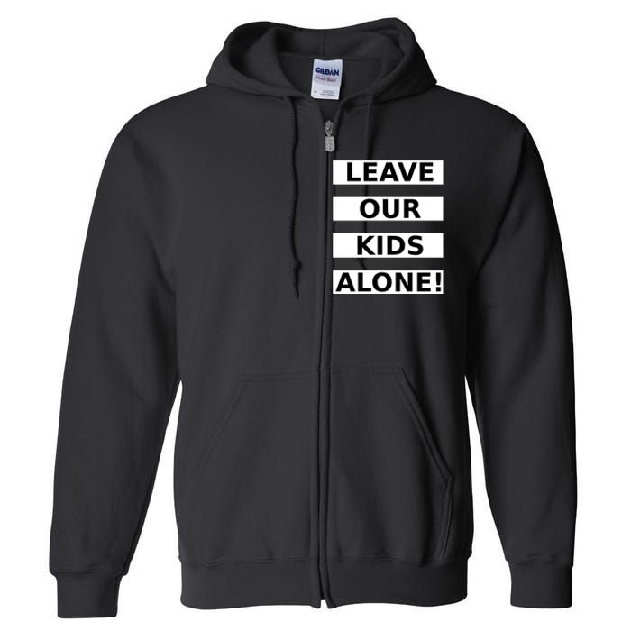 Leave Our Kids Alone Full Zip Hoodie