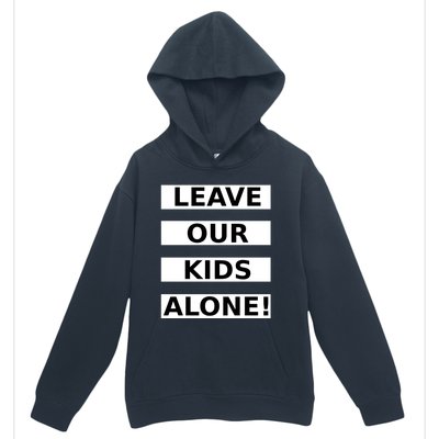 Leave Our Kids Alone Urban Pullover Hoodie