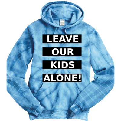 Leave Our Kids Alone Tie Dye Hoodie