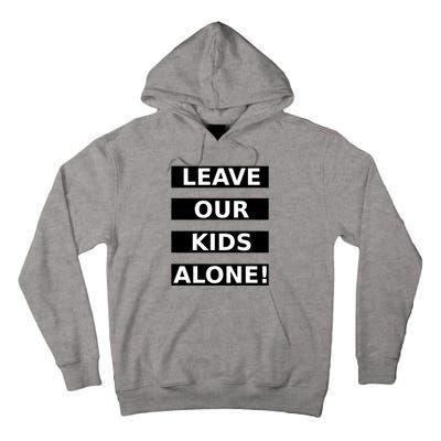 Leave Our Kids Alone Tall Hoodie