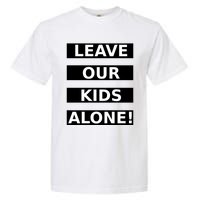 Leave Our Kids Alone Garment-Dyed Heavyweight T-Shirt