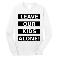 Leave Our Kids Alone Long Sleeve Shirt