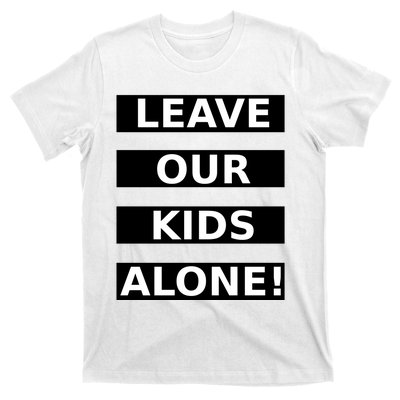 Leave Our Kids Alone T-Shirt