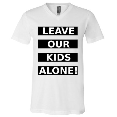 Leave Our Kids Alone V-Neck T-Shirt