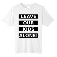 Leave Our Kids Alone Tall Fusion ChromaSoft Performance T-Shirt