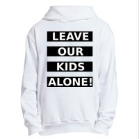 Leave Our Kids Alone Urban Pullover Hoodie