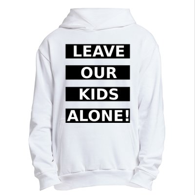 Leave Our Kids Alone Urban Pullover Hoodie