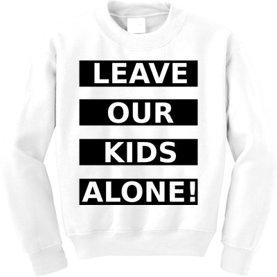 Leave Our Kids Alone Kids Sweatshirt