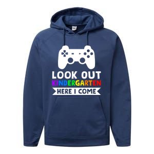 Look Out Kindergarten Here I Come Kindergartens Gift Performance Fleece Hoodie