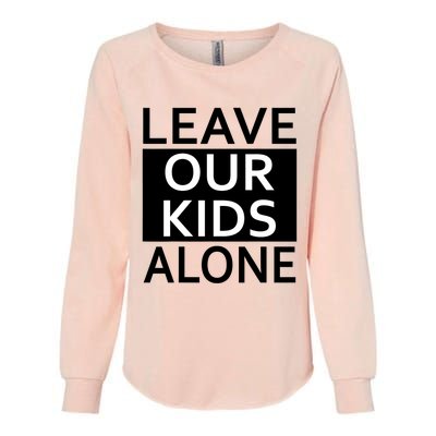 Leave Our Kids Alone Save The Children Protest Womens California Wash Sweatshirt