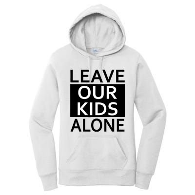 Leave Our Kids Alone Save The Children Protest Women's Pullover Hoodie