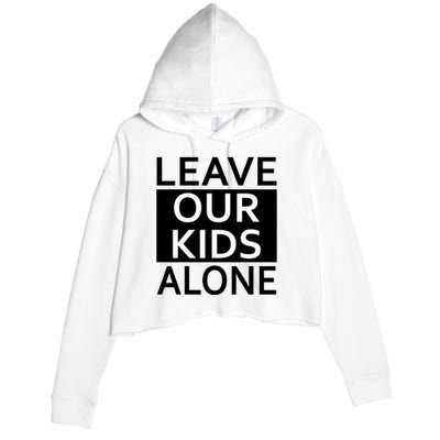 Leave Our Kids Alone Save The Children Protest Crop Fleece Hoodie