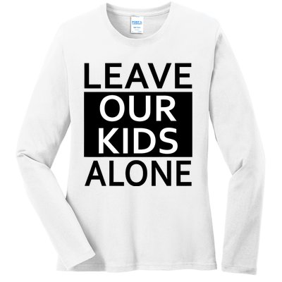 Leave Our Kids Alone Save The Children Protest Ladies Long Sleeve Shirt