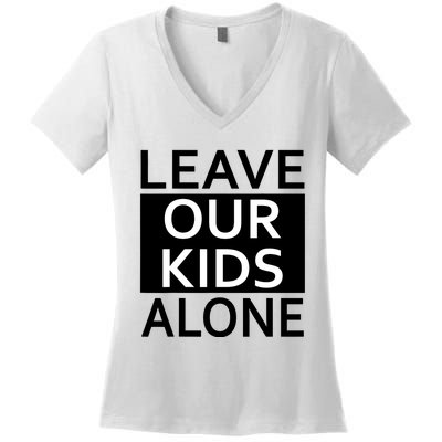 Leave Our Kids Alone Save The Children Protest Women's V-Neck T-Shirt