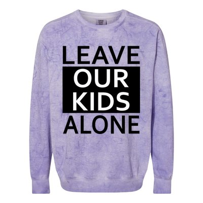 Leave Our Kids Alone Save The Children Protest Colorblast Crewneck Sweatshirt