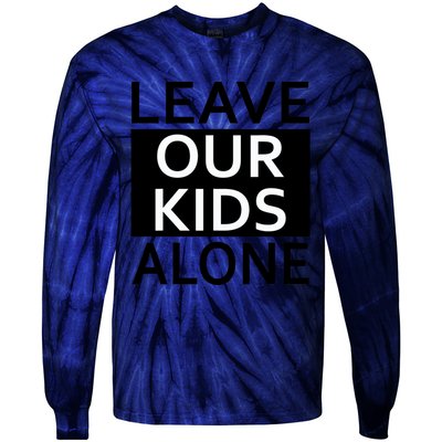 Leave Our Kids Alone Save The Children Protest Tie-Dye Long Sleeve Shirt