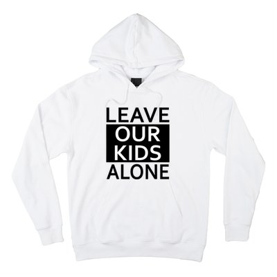 Leave Our Kids Alone Save The Children Protest Hoodie