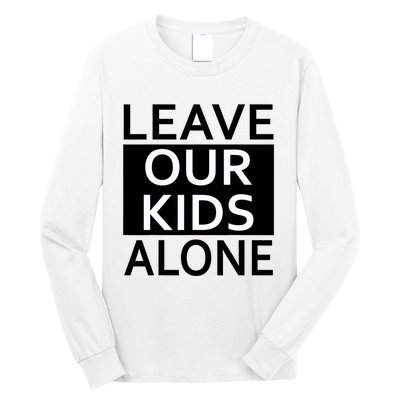 Leave Our Kids Alone Save The Children Protest Long Sleeve Shirt