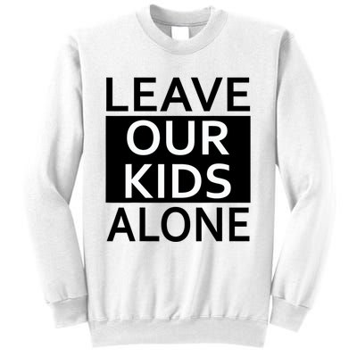 Leave Our Kids Alone Save The Children Protest Sweatshirt