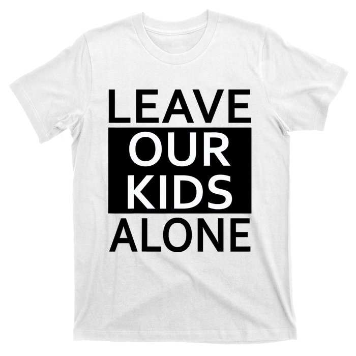 Leave Our Kids Alone Save The Children Protest T-Shirt