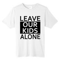 Leave Our Kids Alone Save The Children Protest Tall Fusion ChromaSoft Performance T-Shirt