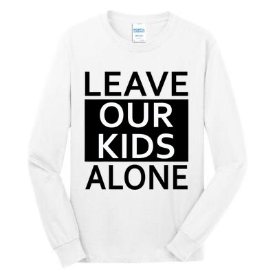 Leave Our Kids Alone Save The Children Protest Tall Long Sleeve T-Shirt