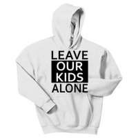 Leave Our Kids Alone Save The Children Protest Kids Hoodie