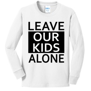 Leave Our Kids Alone Save The Children Protest Kids Long Sleeve Shirt