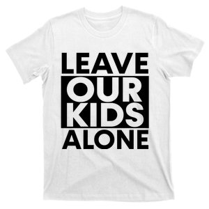 Leave Our Kids Alone Save The Children Protest T-Shirt