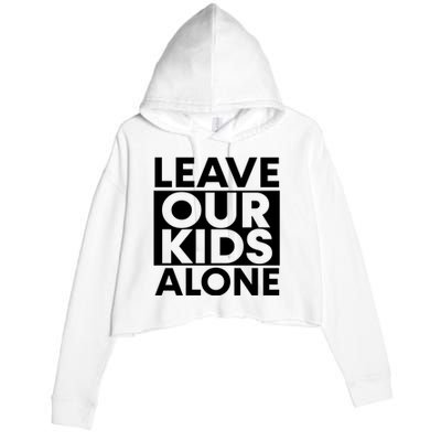 Leave Our Kids Alone Save The Children Protest Crop Fleece Hoodie