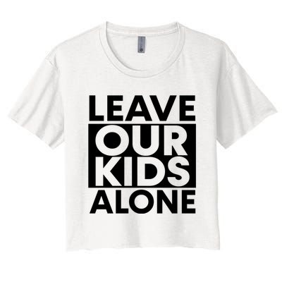 Leave Our Kids Alone Save The Children Protest Women's Crop Top Tee