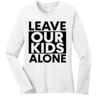 Leave Our Kids Alone Save The Children Protest Ladies Long Sleeve Shirt