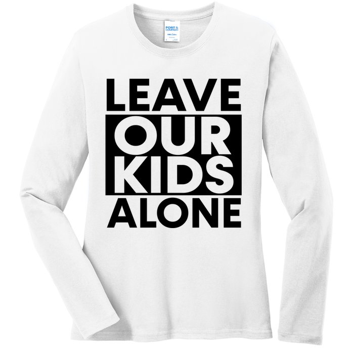 Leave Our Kids Alone Save The Children Protest Ladies Long Sleeve Shirt