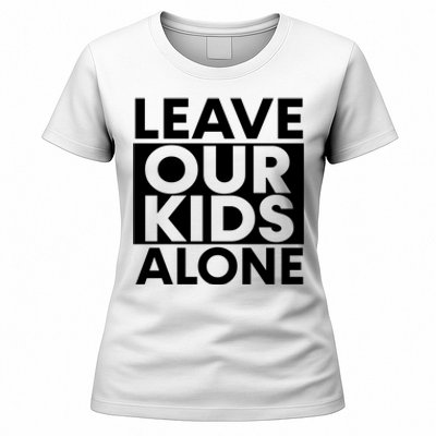 Leave Our Kids Alone Save The Children Protest Women's T-Shirt