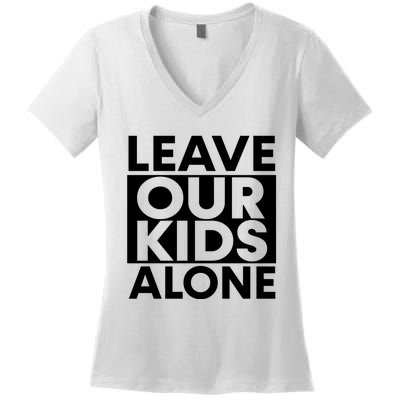 Leave Our Kids Alone Save The Children Protest Women's V-Neck T-Shirt