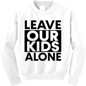 Leave Our Kids Alone Save The Children Protest Kids Sweatshirt