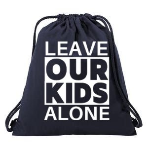 Leave Our Kids Alone Drawstring Bag