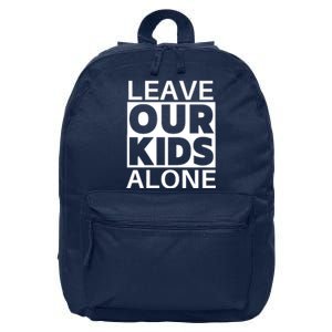 Leave Our Kids Alone 16 in Basic Backpack