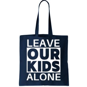 Leave Our Kids Alone Tote Bag