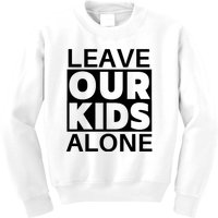 Leave Our Kids Alone Kids Sweatshirt